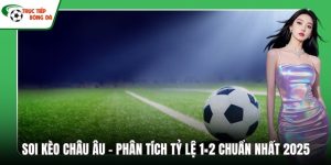Soi kèo Châu Âu
